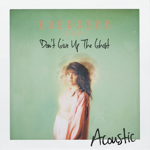 EVERDEEN: Don't Give Up The Ghost (Acoustic)