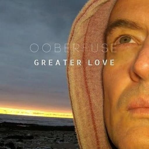 Ooberfuse: Greater Love