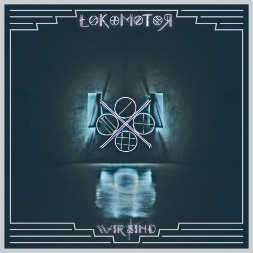 Cover: Lokomotor - Wir sind