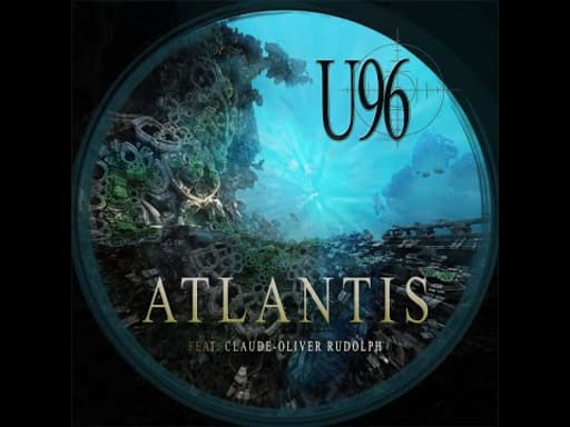 U96 - Atlantis (feat.Claude-Oliver Rudolph)