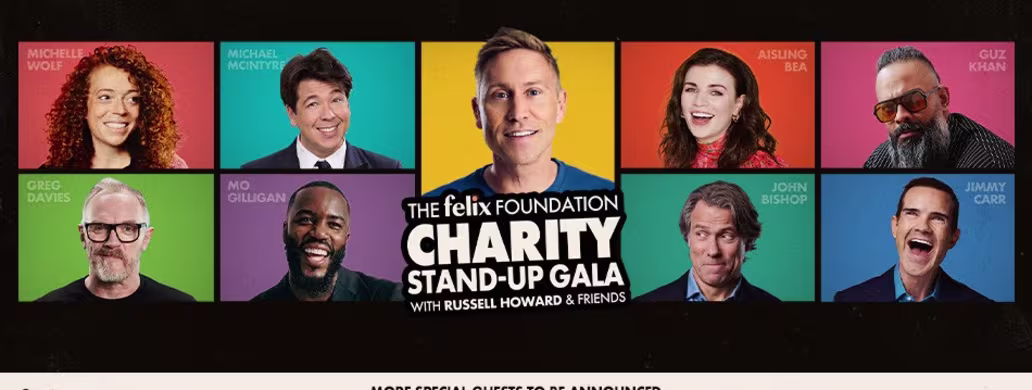 The Felix Foundation Charity Stand-Up Gala with Russell Howard & Friends