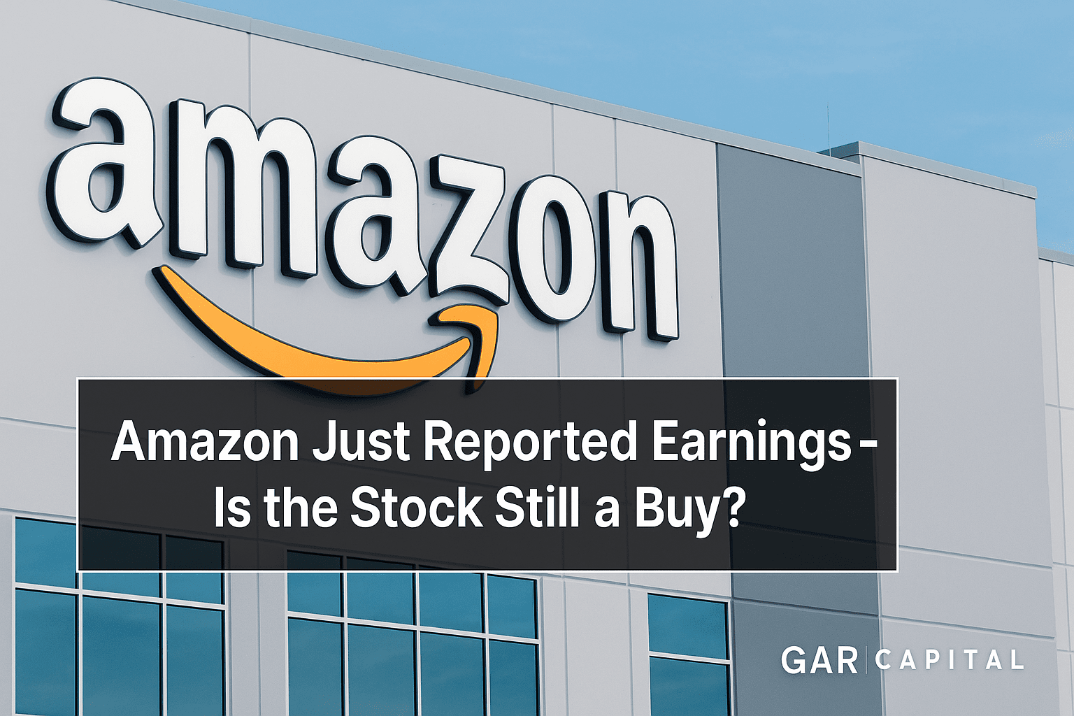 Amazon Just Reported Earnings – Is the Stock Still a Buy?