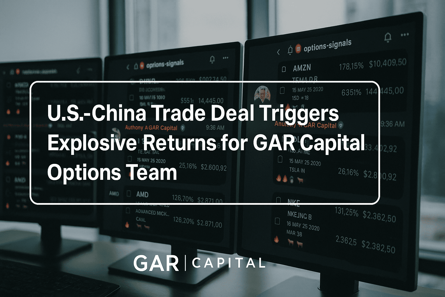U.S.-China Trade Deal Triggers Explosive Returns for GAR Capital Options Team