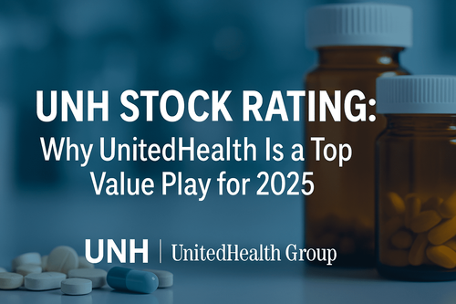 UNH Stock Rating: Why UnitedHealth Is a Top Value Play for 2025