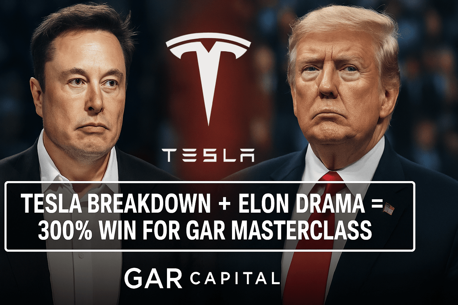 Tesla Breakdown + Elon Drama = 300% Win for GAR Masterclass