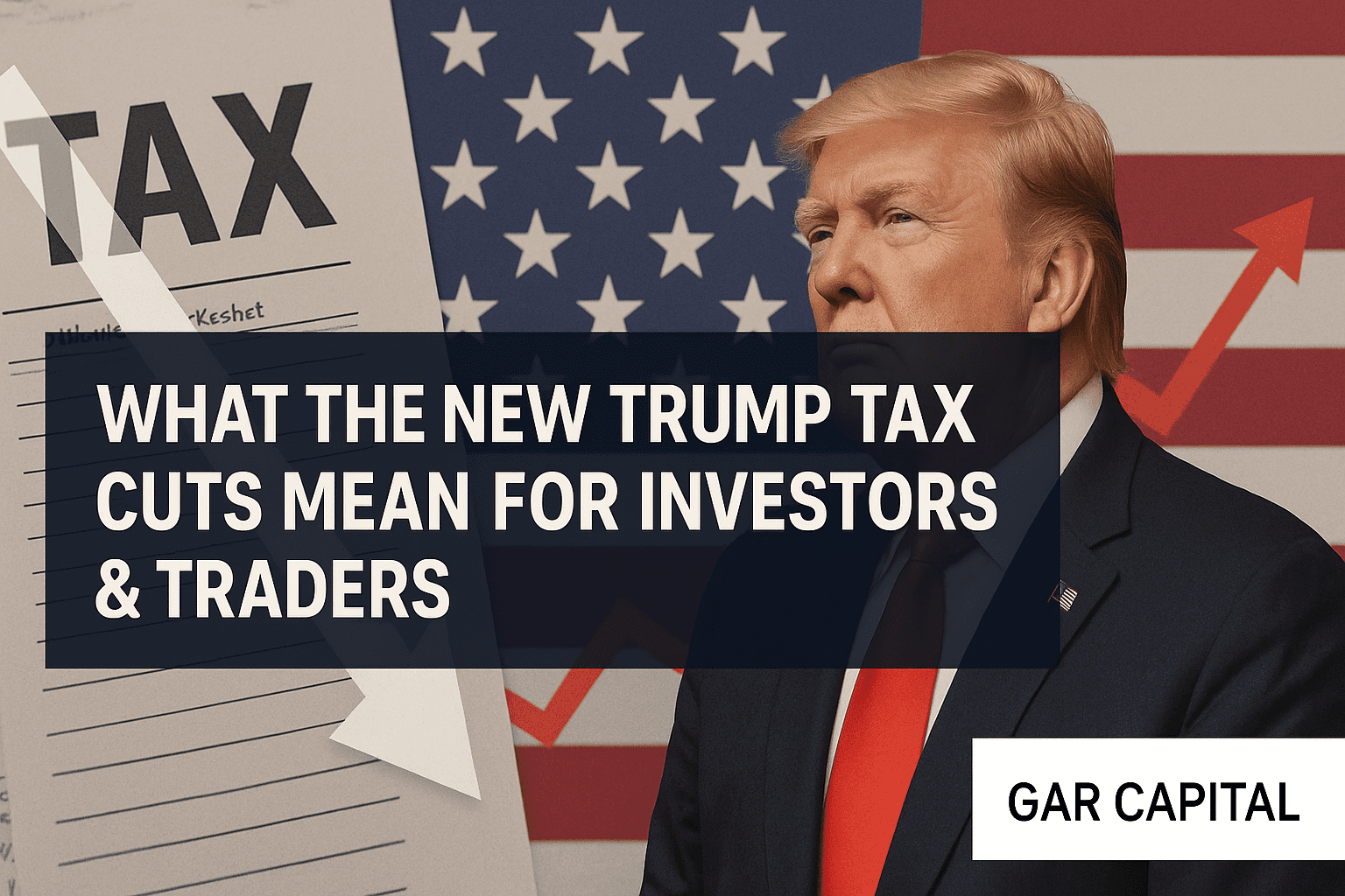 What the New Trump Tax Cuts Mean for Investors & Traders