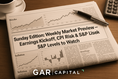Sunday Edition: Weekly Market Preview – Earnings Kickoff, CPI Risk & S&P Levels to Watch
