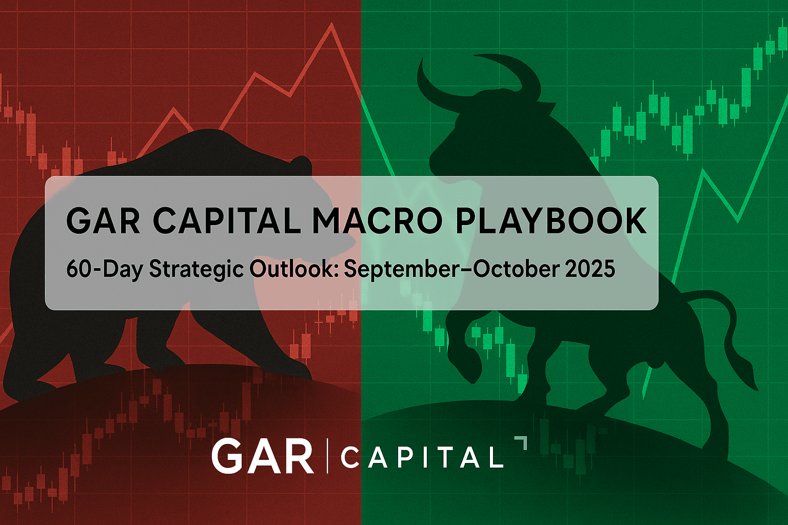 GAR Capital Macro Playbook: September–October 2025 Outlook