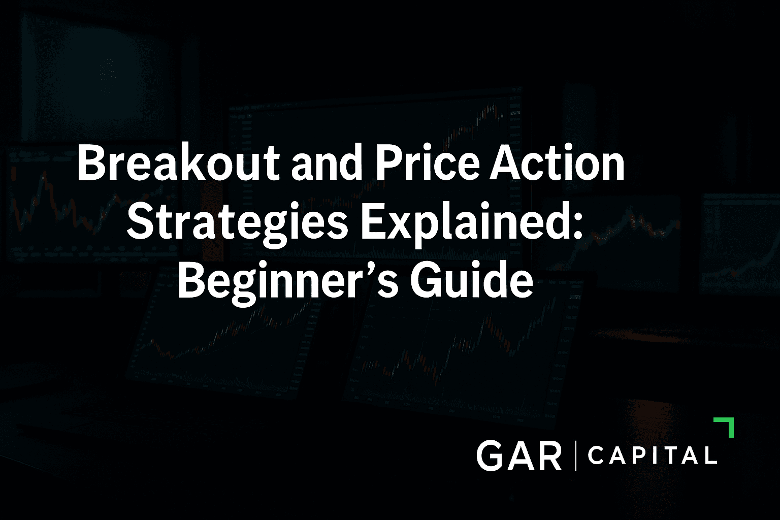 Breakout and Price Action Strategies Explained: Beginner’s Guide