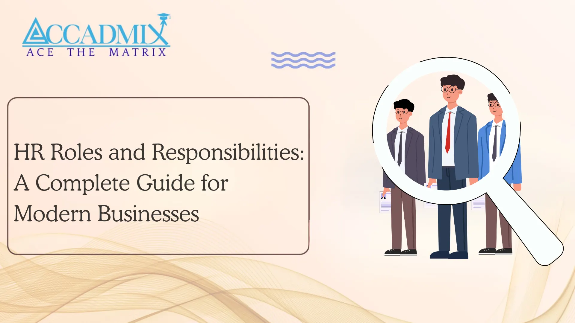 HR Roles and Responsibilities: A Complete Guide for Modern Businesses