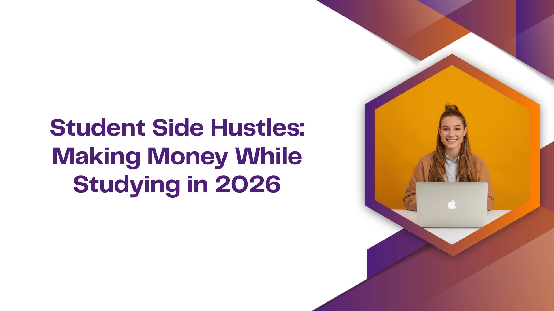 Student Side Hustles: How to Make Money While Studying in College