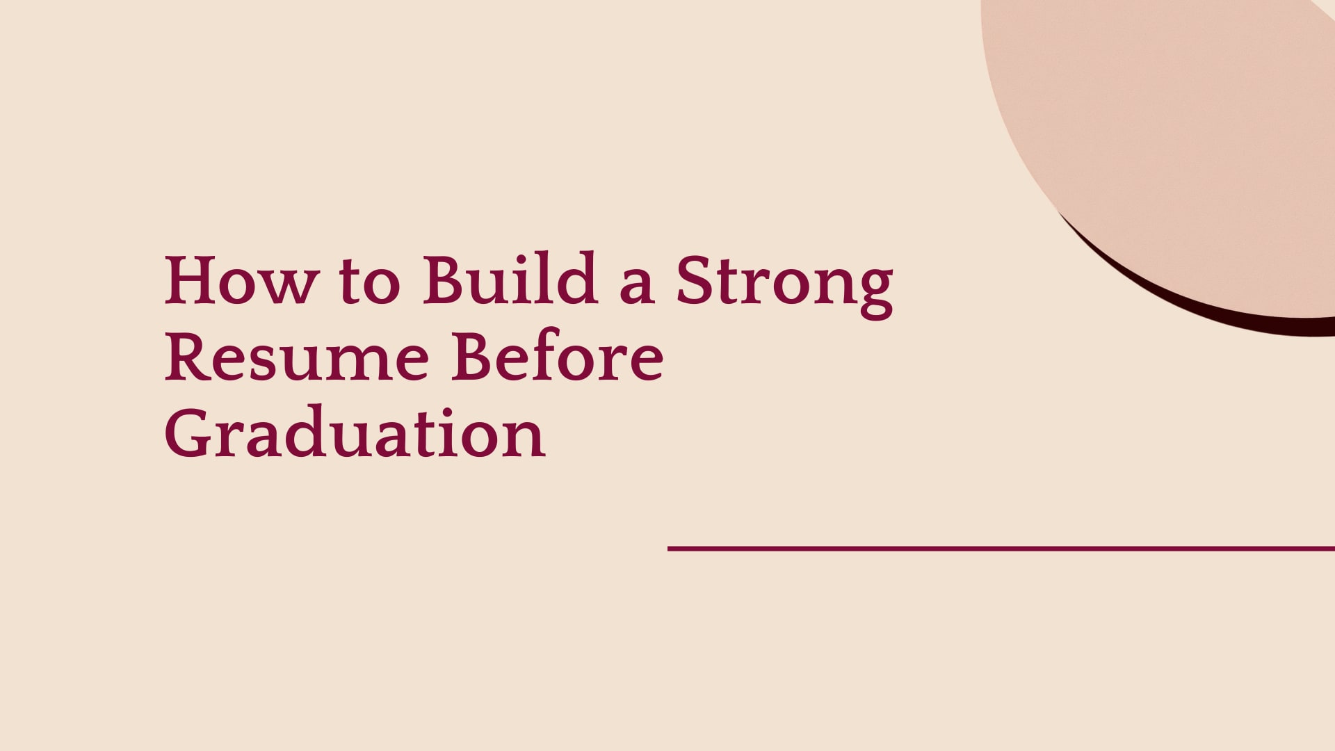 How to Build a Strong Resume Before Graduation