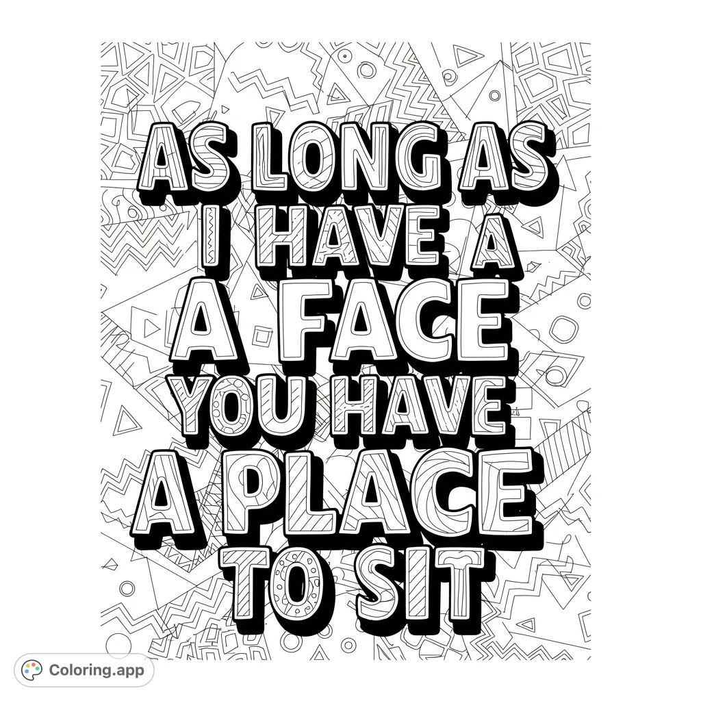 A humorous quote in bold, patterned letters with a dynamic geometric background. A free printable coloring page for adults and teens.