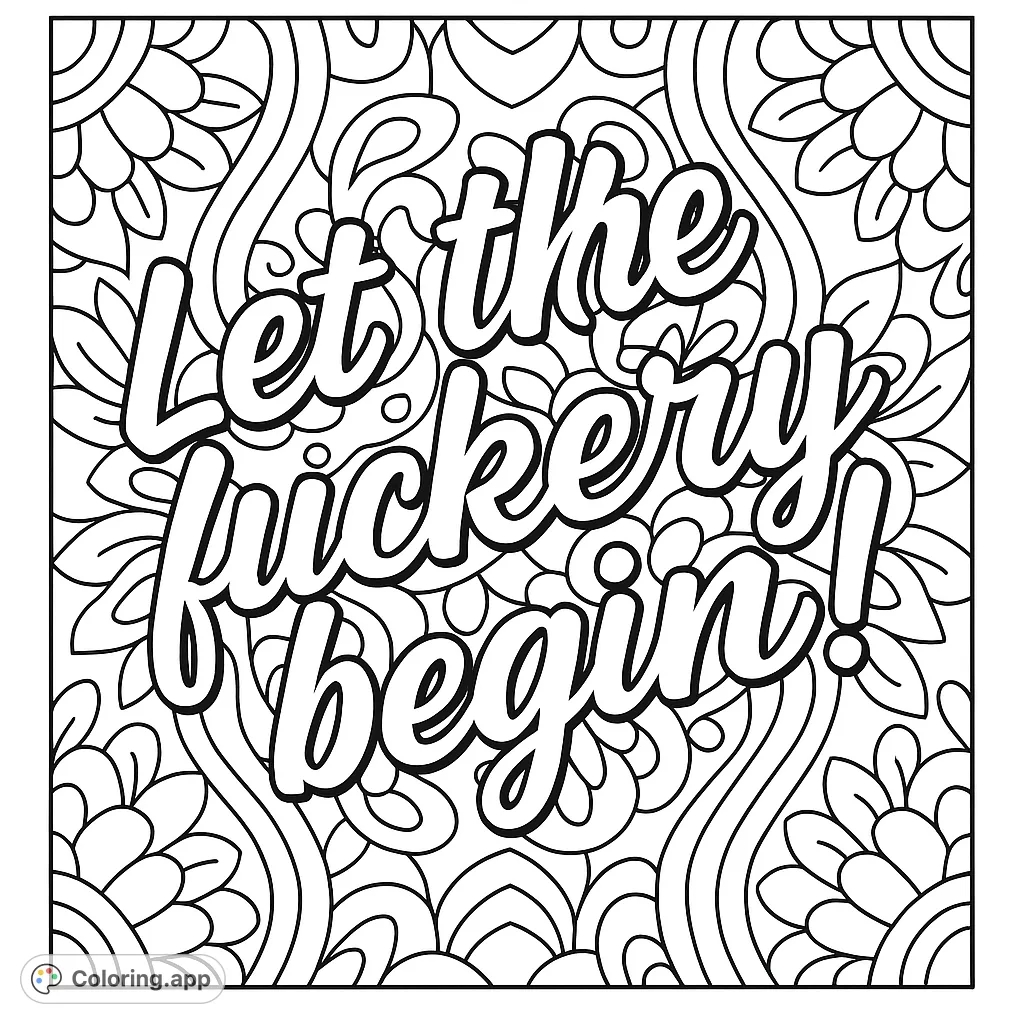 Bold, hand-lettered sarcastic quote surrounded by intricate floral and swirling patterns. A fun, expressive adult coloring page.