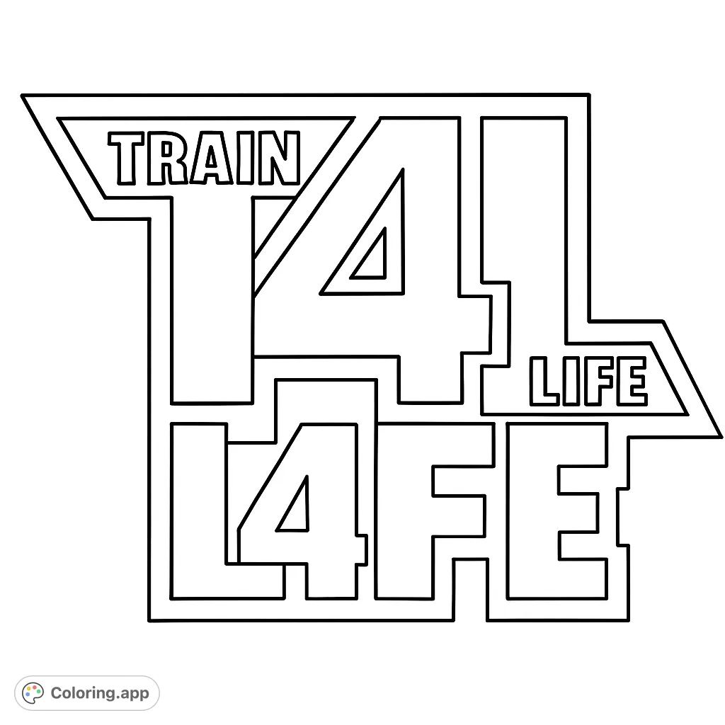 A bold, dynamic text emblem featuring 'TRAIN T4L LIFE' with a strong outline, perfect for a motivational coloring page.