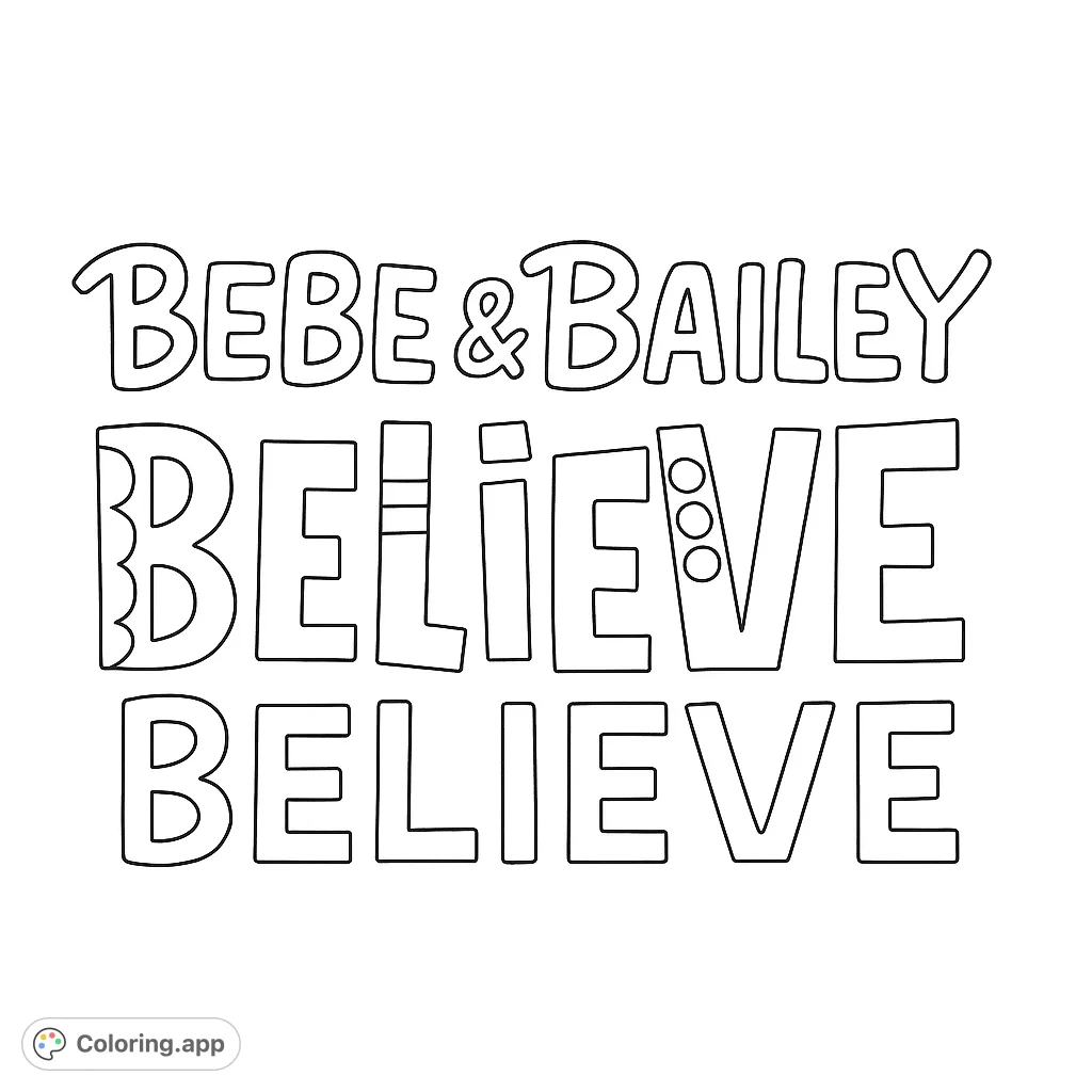 A playful and inspiring coloring page featuring the words 'BEBE & BAILEY' and 'BELIEVE' with unique letter designs and patterns.