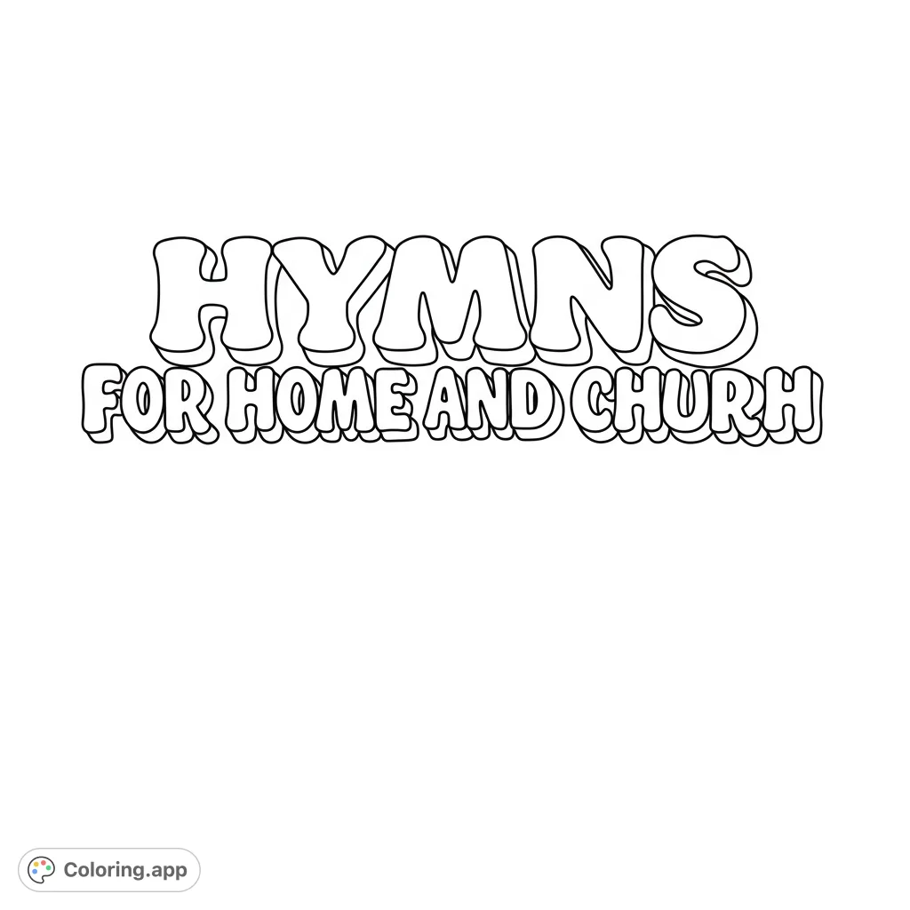 A minimalist hymn coloring page featuring large, rounded bubble text 'Hymns - For Home and Church' at the top, perfect for young colorists.
