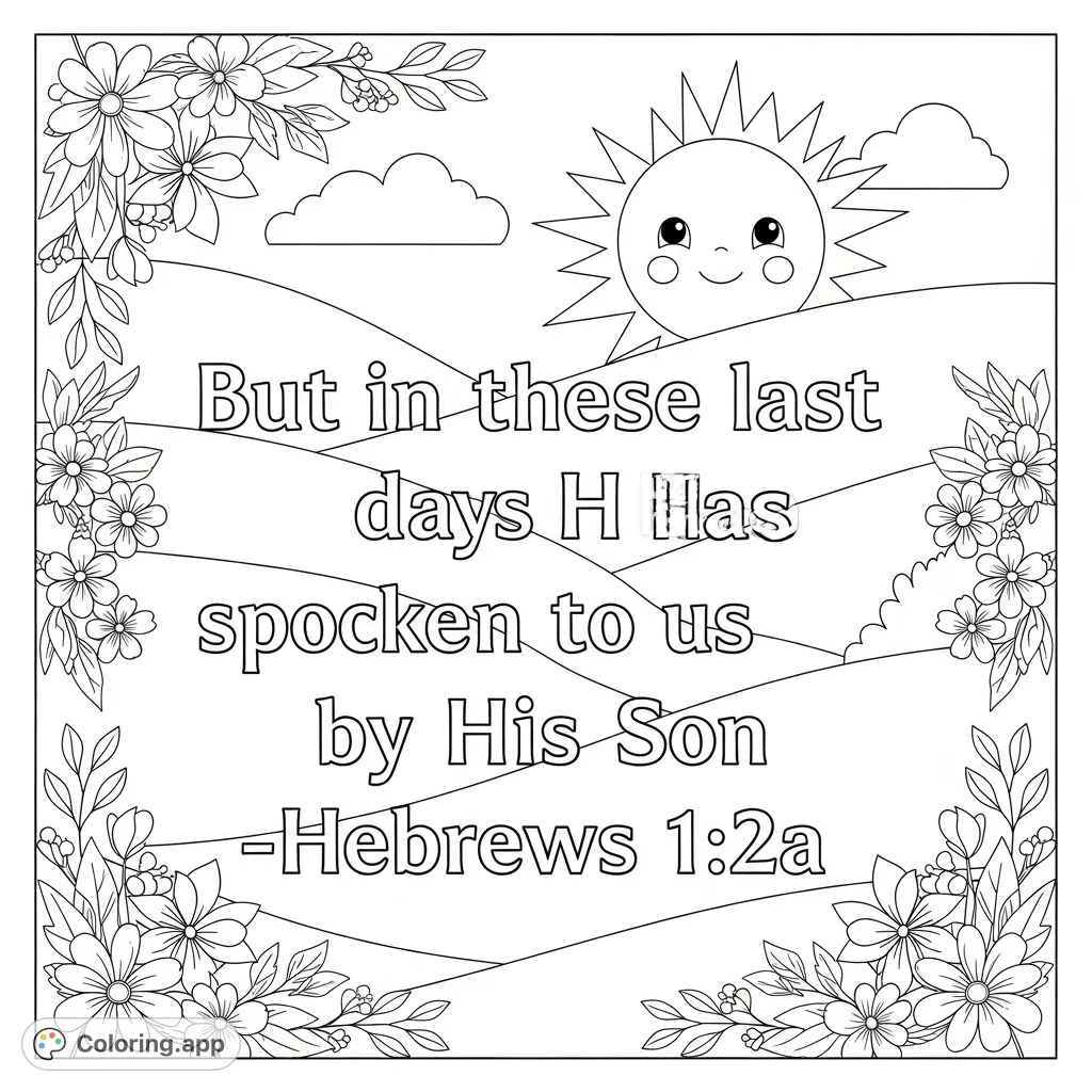 A heartwarming Bible verse coloring page featuring Hebrews 1:2a, surrounded by cheerful flowers, rolling hills, and a friendly sun in a simple, storybook style.