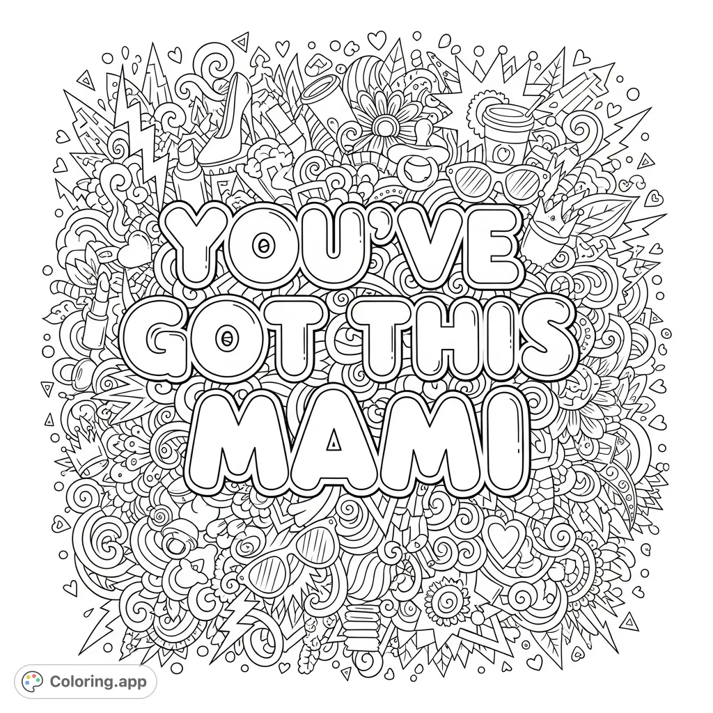 An empowering adult coloring page featuring "You’ve Got This Mami" amidst a dense, intricate background of cheeky and nurturing doodles, perfect for stress relief.