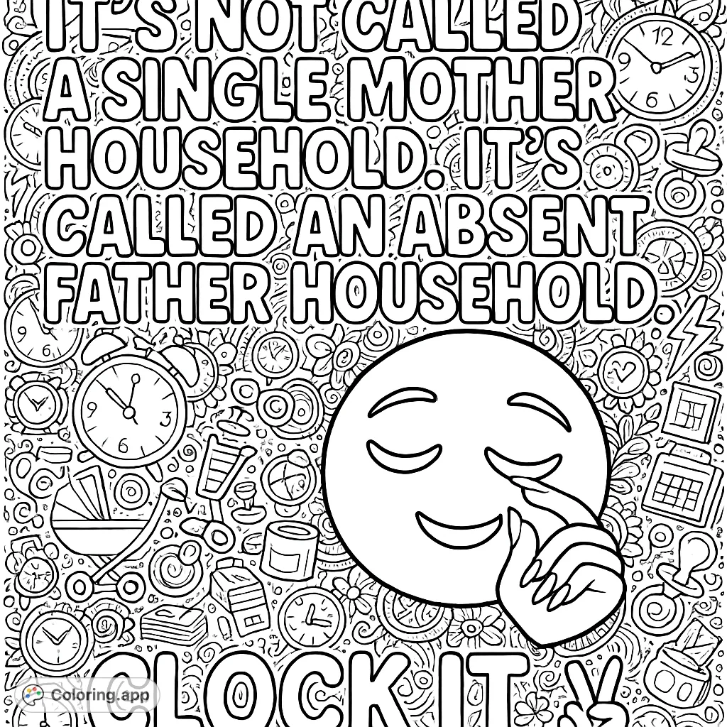 Empowering adult coloring page with a bold statement, smug emoji, and "CLOCK IT" amidst intricate doodles of clocks, toys, cash, and uplifting symbols.