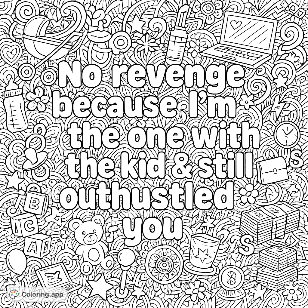An intricate empowerment coloring page featuring a bold "No revenge..." quote surrounded by detailed doodles of motherhood, hustle, and motivational elements.