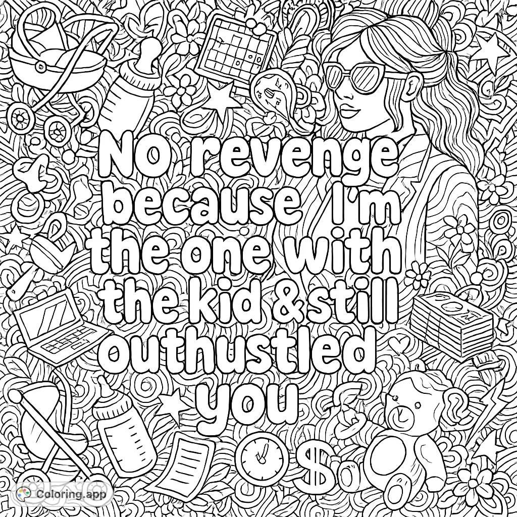 An intricate empowerment coloring page featuring a bold "No revenge..." quote surrounded by detailed doodles of motherhood, hustle, and motivational elements.