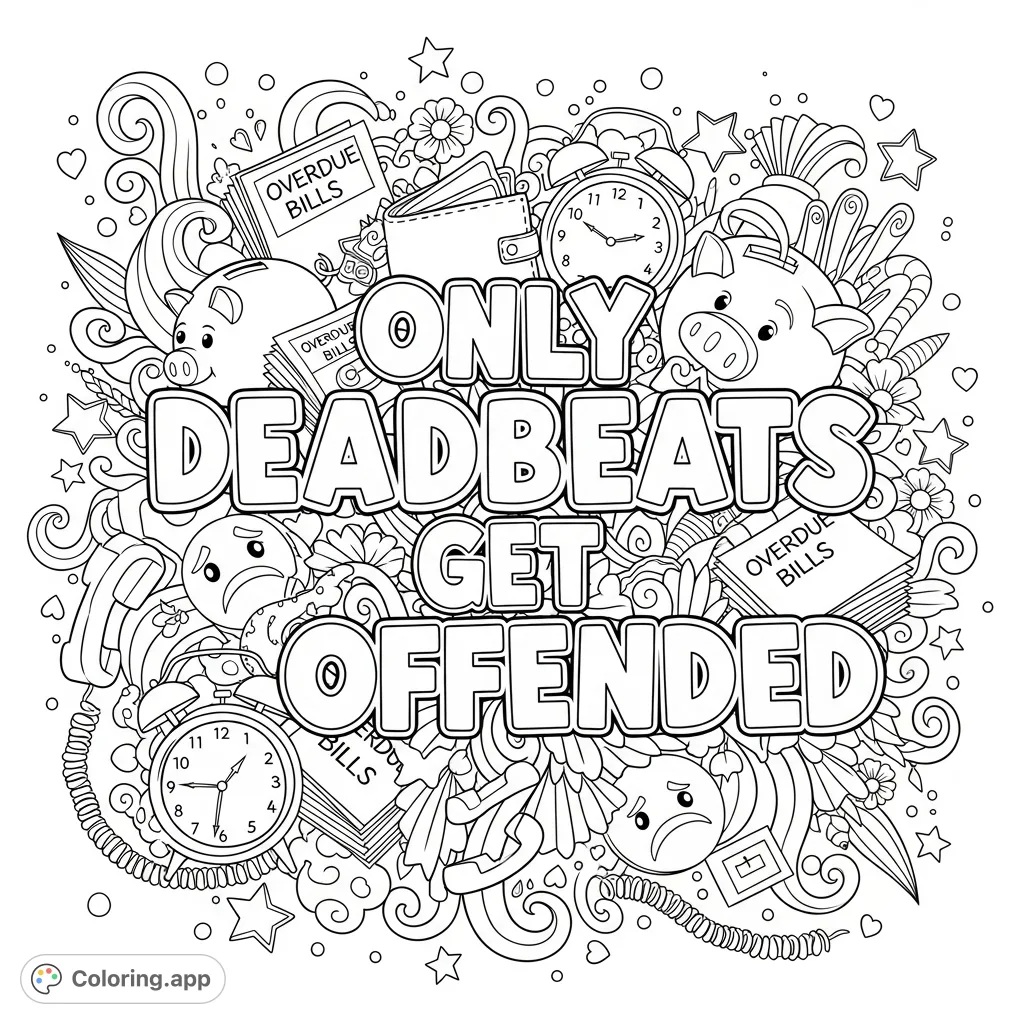 A bold phrase 'Only Deadbeats Get Offended' surrounded by intricate doodles of financial woes and playful accents, filling the page with sassy detail.