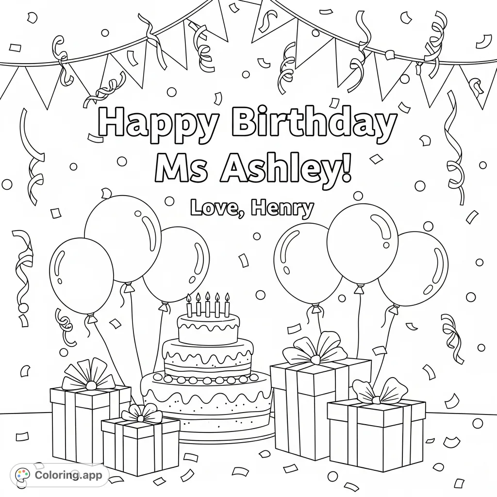 A delightful birthday coloring page for Ms. Ashley, featuring a festive cake, balloons, presents, and a heartfelt message from Henry. Perfect for young artists!