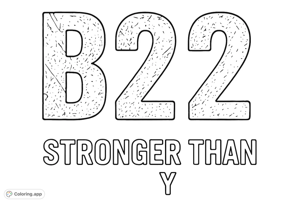 A striking typographic coloring page featuring 'B22' and 'STRONGER THAN Y' in a distinctive distressed style, offering a unique design for creative expression.