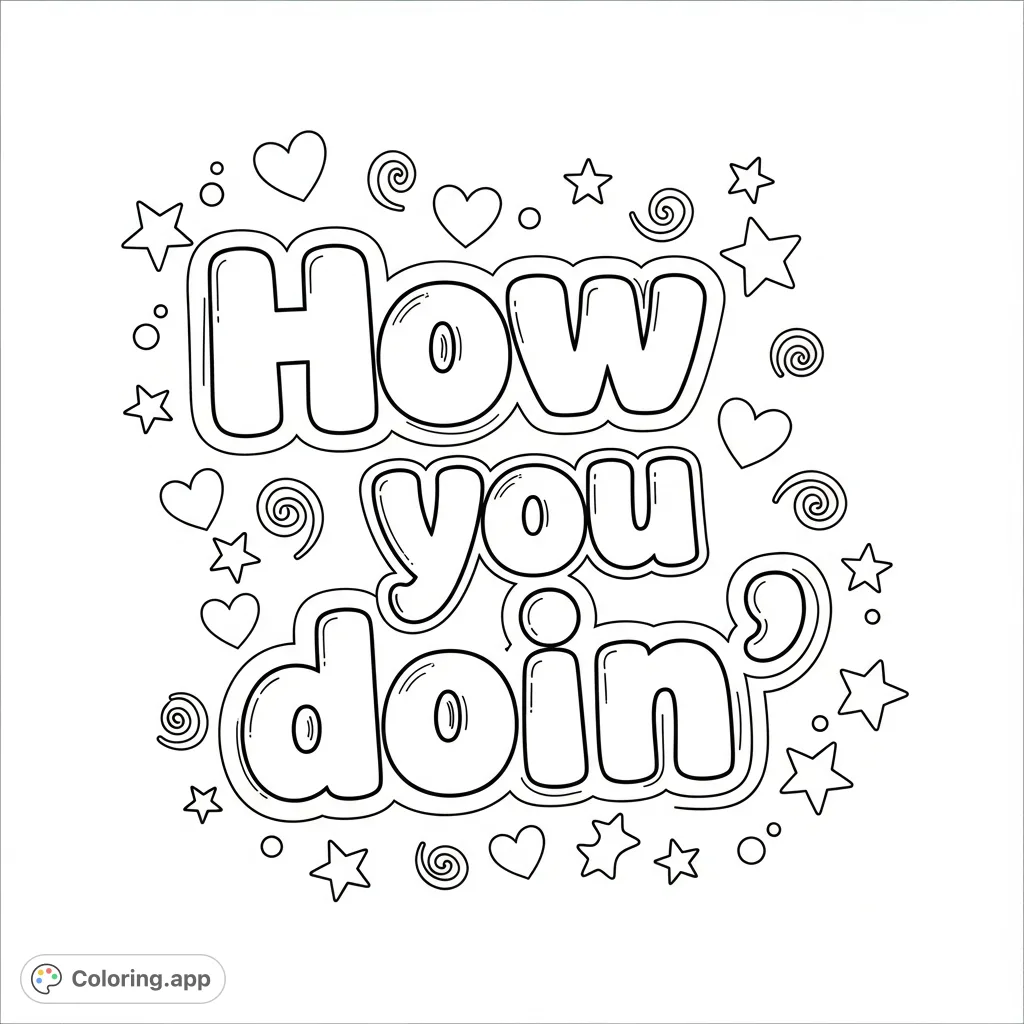 A cheerful coloring page featuring the iconic phrase "How you doin'" in bubbly, stylized text, surrounded by playful shapes.