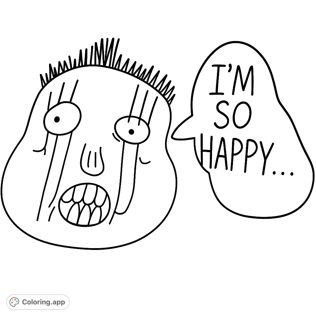 Color this unique, expressive face with a contrasting 'I'm So Happy...' message. A quirky emotion coloring page for all.