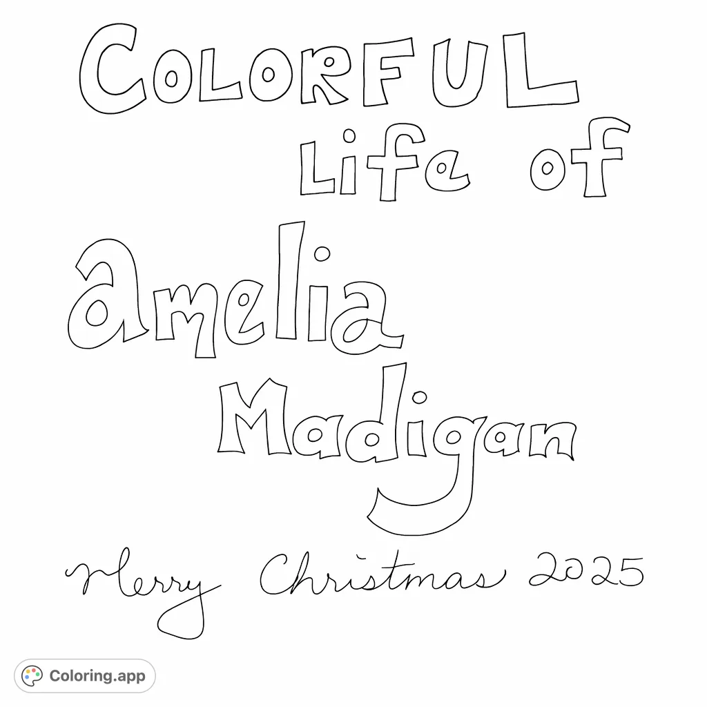 A unique coloring page featuring personalized text: 'COLORFUL Life of Amelia Madigan' and 'Merry Christmas 2025.' Perfect for custom holiday greetings and creative expression.