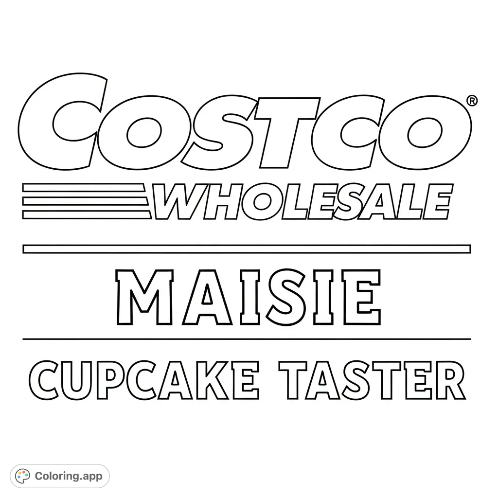 Discover the fun with this unique Costco Maisie Cupcake Taster coloring page, featuring bold text and a stylized logo, perfect for all ages!