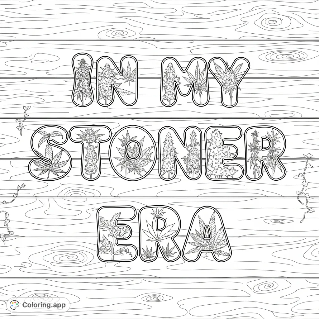 A unique 'In my stoner era' phrase etched into a weathered wooden wall, adorned with intricate cannabis plant patterns and subtle creeping vines.