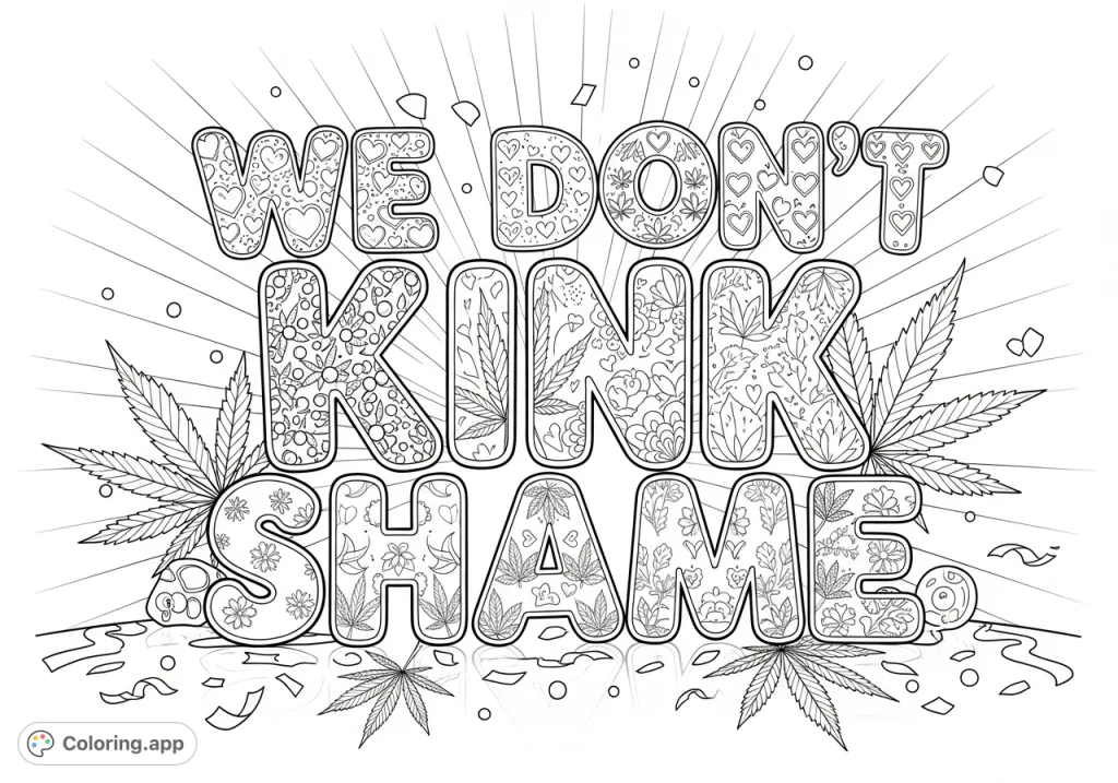 A bold "We Dont Kink Shame" coloring page featuring chunky bubble letters, each filled with intricate cannabis leaf patterns, beads, and lacework, set on a reflective surface. Express yourself!