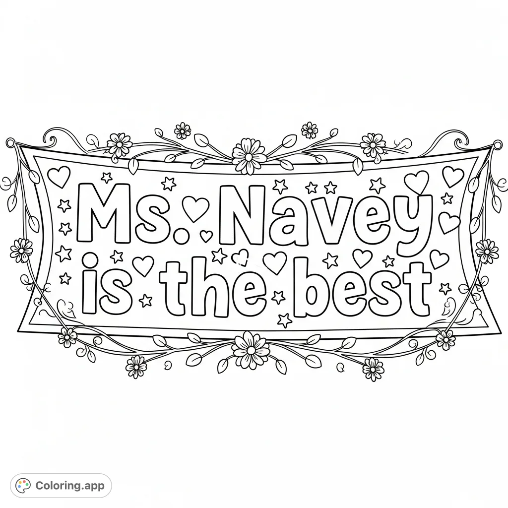 A heartfelt Ms. Navey coloring page featuring a decorative banner with stars, hearts, and flowers, proclaiming "Ms. Navey is the best". Perfect for appreciation!