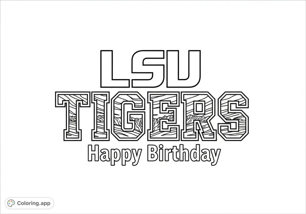 Celebrate with the LSU Tigers! A bold, free printable coloring page featuring "LSU TIGERS" and "Happy birthday" for fans of all ages.