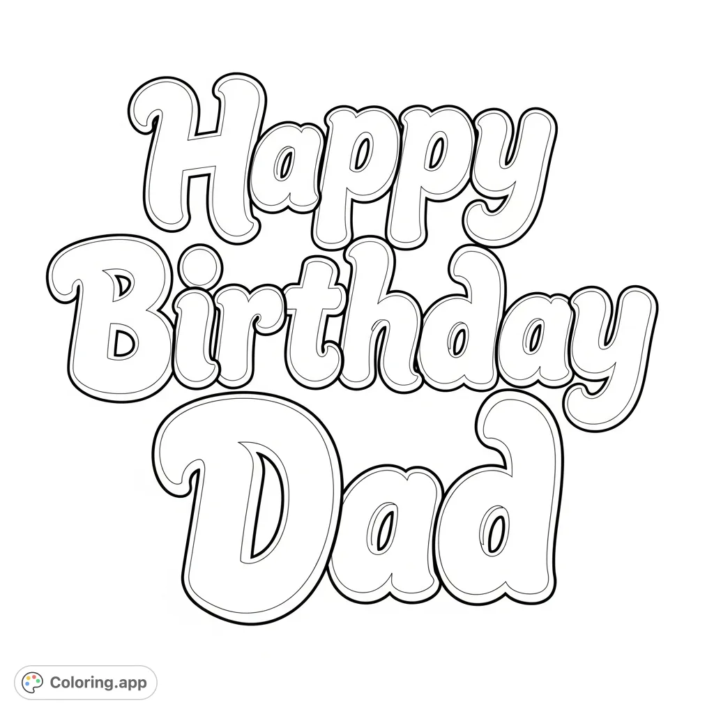 A bold "Happy Birthday Dad" stylized in rounded, 3D graffiti letters with fluid cursive strokes and balloon-like forms. A unique free printable coloring page.
