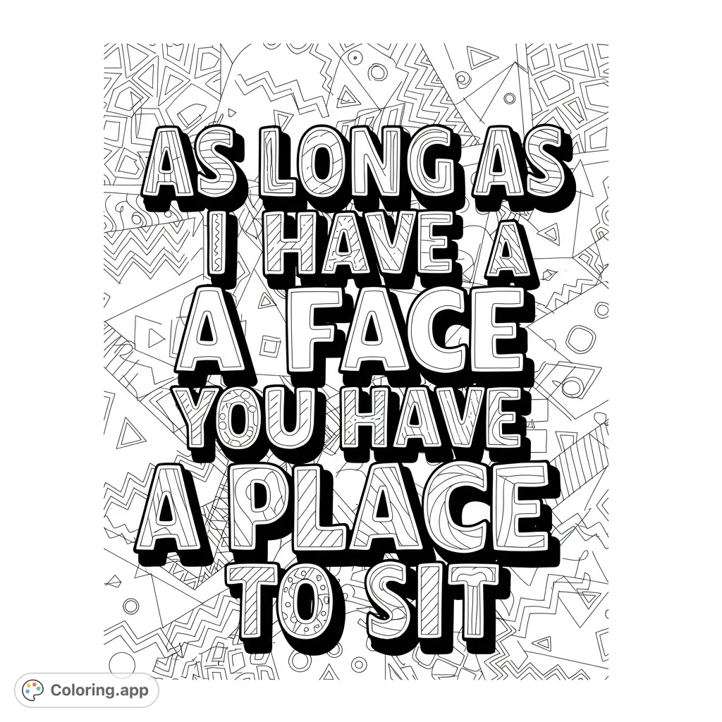A humorous quote in bold, patterned letters with a dynamic geometric background. A free printable coloring page for adults and teens.