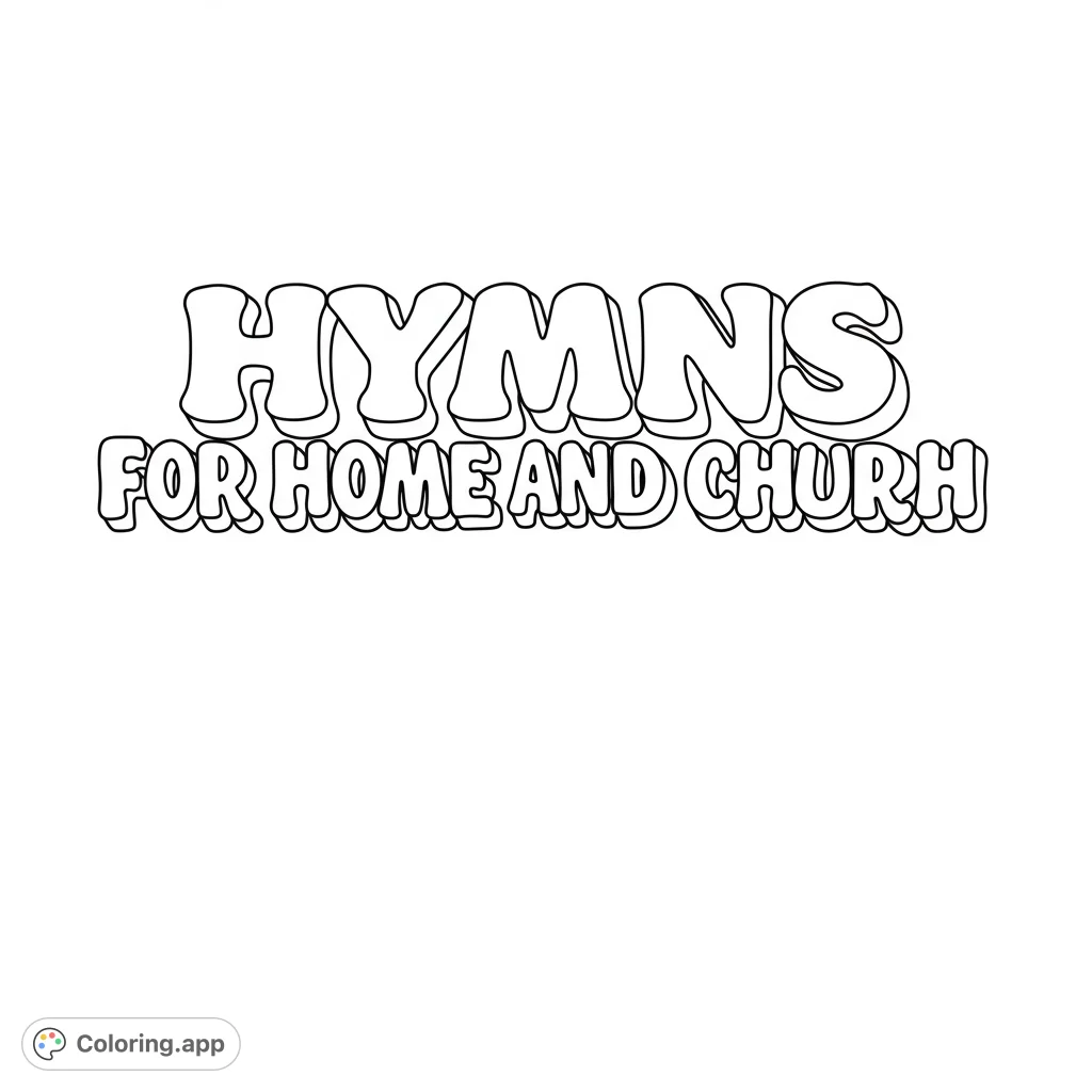 A minimalist hymn coloring page featuring large, rounded bubble text 'Hymns - For Home and Church' at the top, perfect for young colorists.