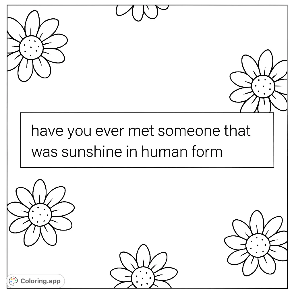 A charming coloring page featuring scattered daisy flowers and an inspiring quote, perfect for a relaxing creative session. Enjoy this free printable floral design!