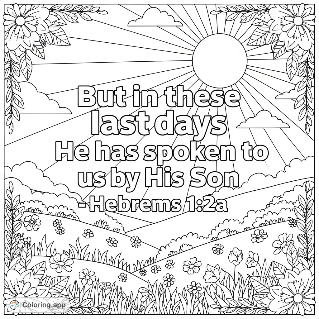 A whimsical coloring page featuring the Hebrews 1:2a verse in bold block letters, surrounded by playful flowers, rolling hills, and a radiant sun. Perfect for reflection.