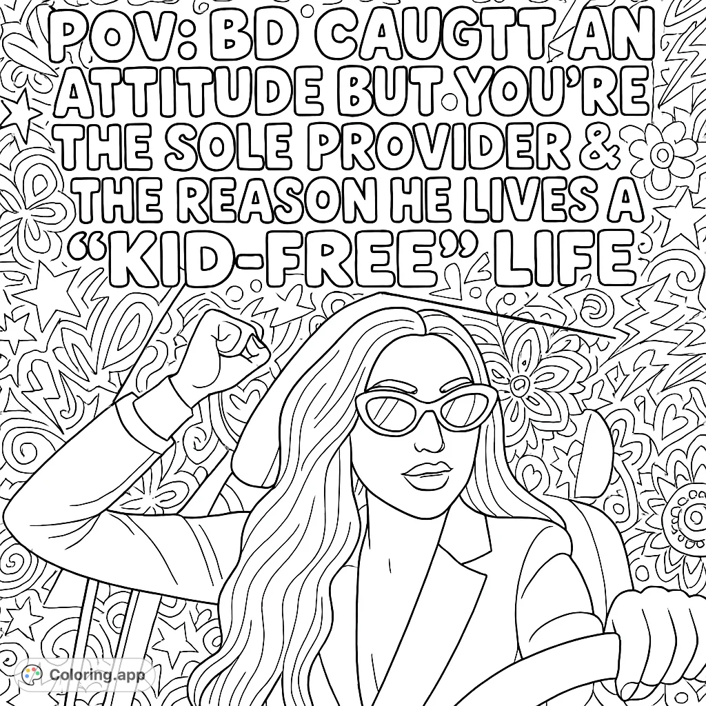 An empowering adult coloring page featuring a woman in a car with a sassy attitude, surrounded by intricate doodles and a cheeky message. Perfect for stress relief.