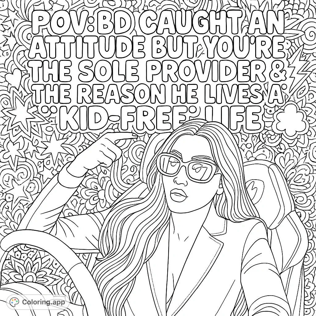 An empowering driver coloring page featuring a confident woman in a luxury car, surrounded by intricate doodles and a cheeky message. A free printable coloring page for adults.