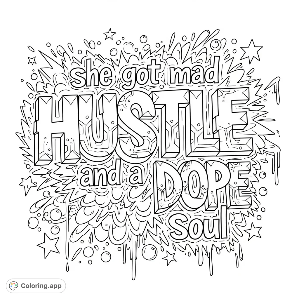 Unleash your creativity with this dynamic graffiti coloring page featuring the empowering phrase 'she got mad HUSTLE and a DOPE soul' amidst urban abstract shapes.