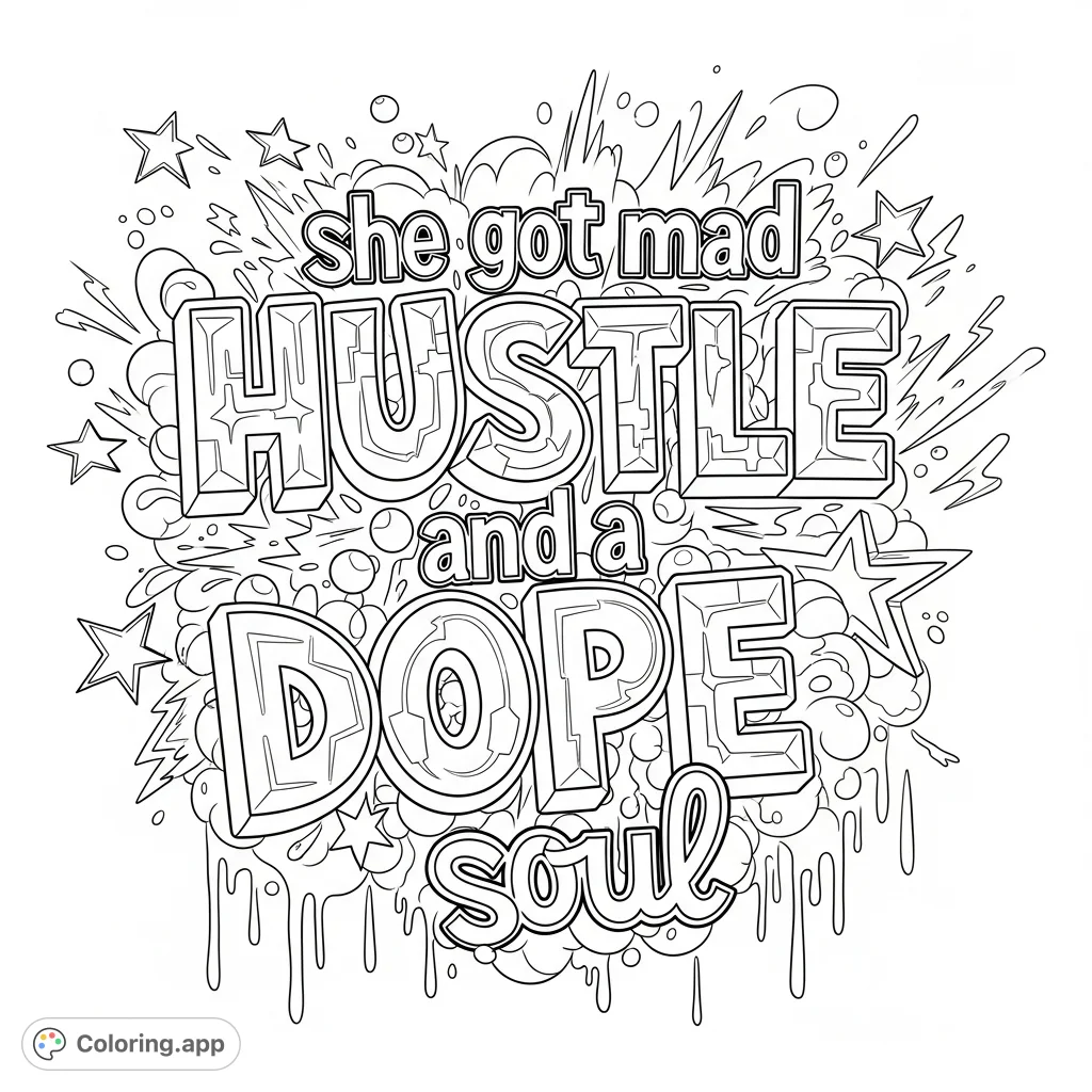 Unleash your creativity with this dynamic graffiti coloring page featuring the phrase 'she got mad HUSTLE and a DOPE soul' amidst energetic urban shapes.