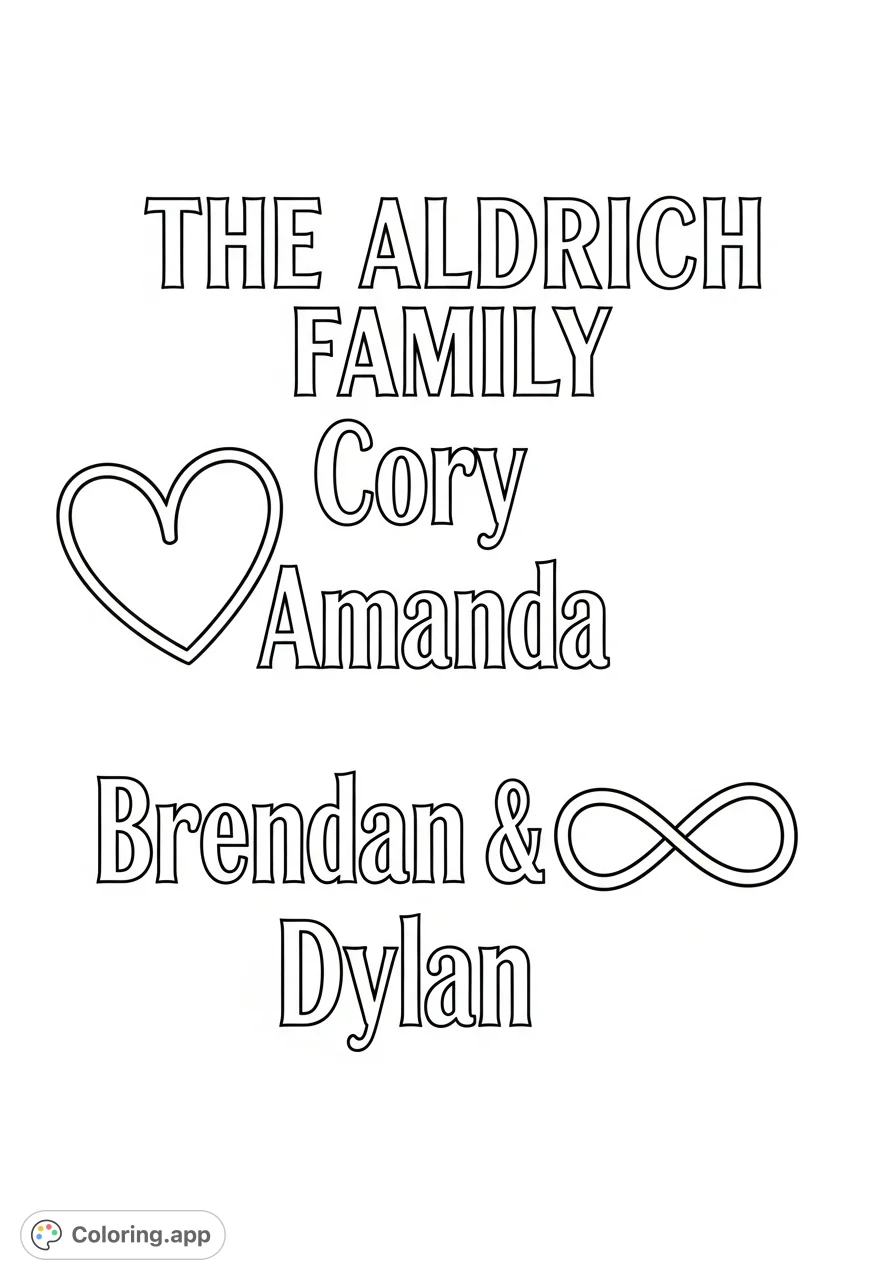 Celebrate family with "The Aldrich Family" coloring page! Features names Cory, Amanda, Brendan & Dylan, a heart, and an infinity symbol.
