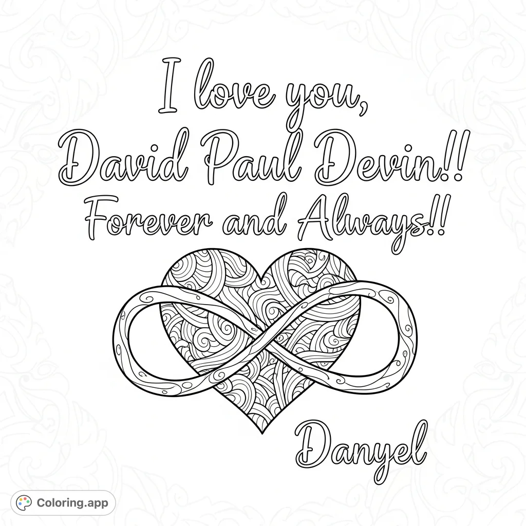 A heartfelt coloring page featuring a personalized love message, intertwined heart, and infinity symbol. Perfect for expressing affection and relaxation.