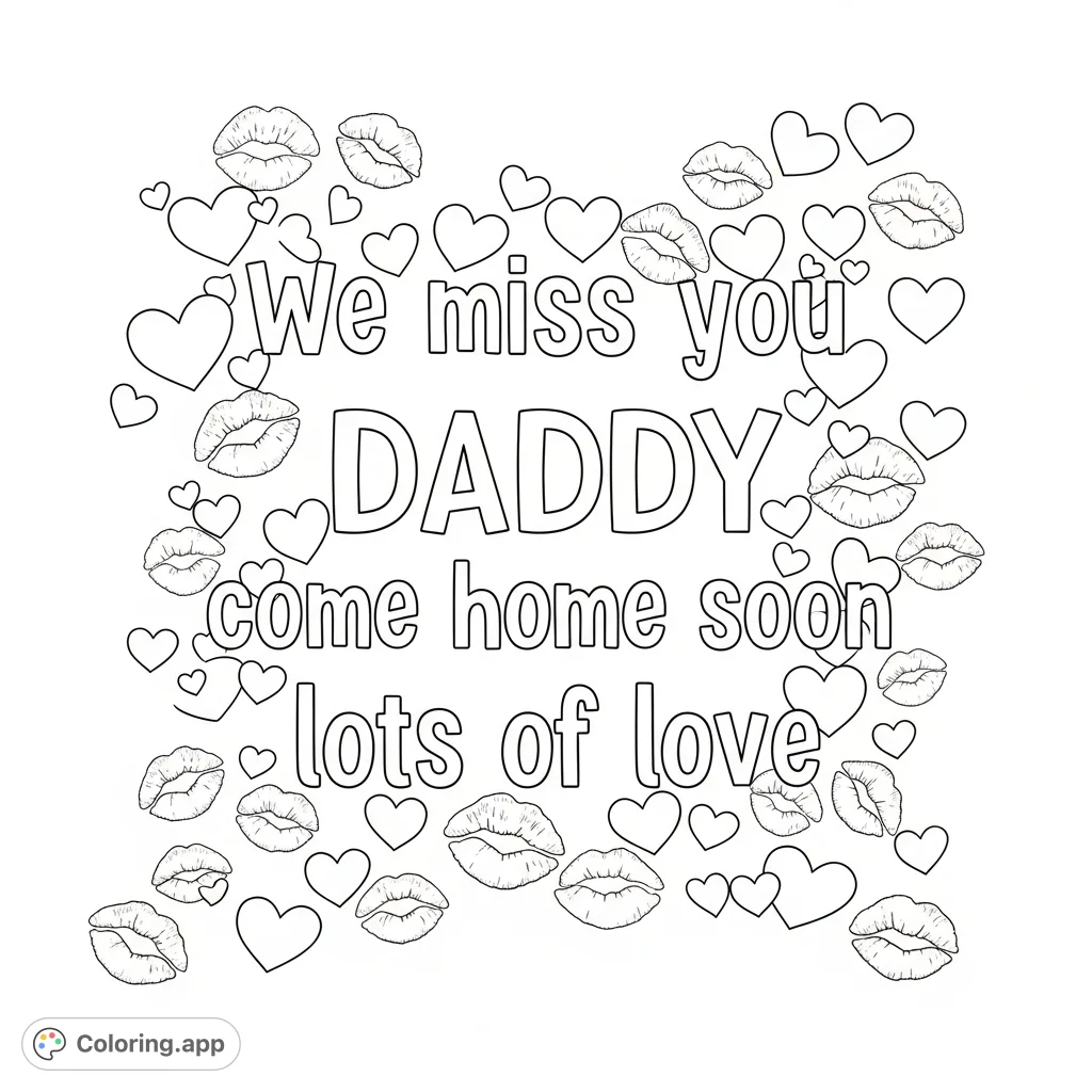 A heartfelt message "We miss you daddy come home soon lots of love" surrounded by an abundance of cheerful hearts and kiss marks, perfect for a loved one.