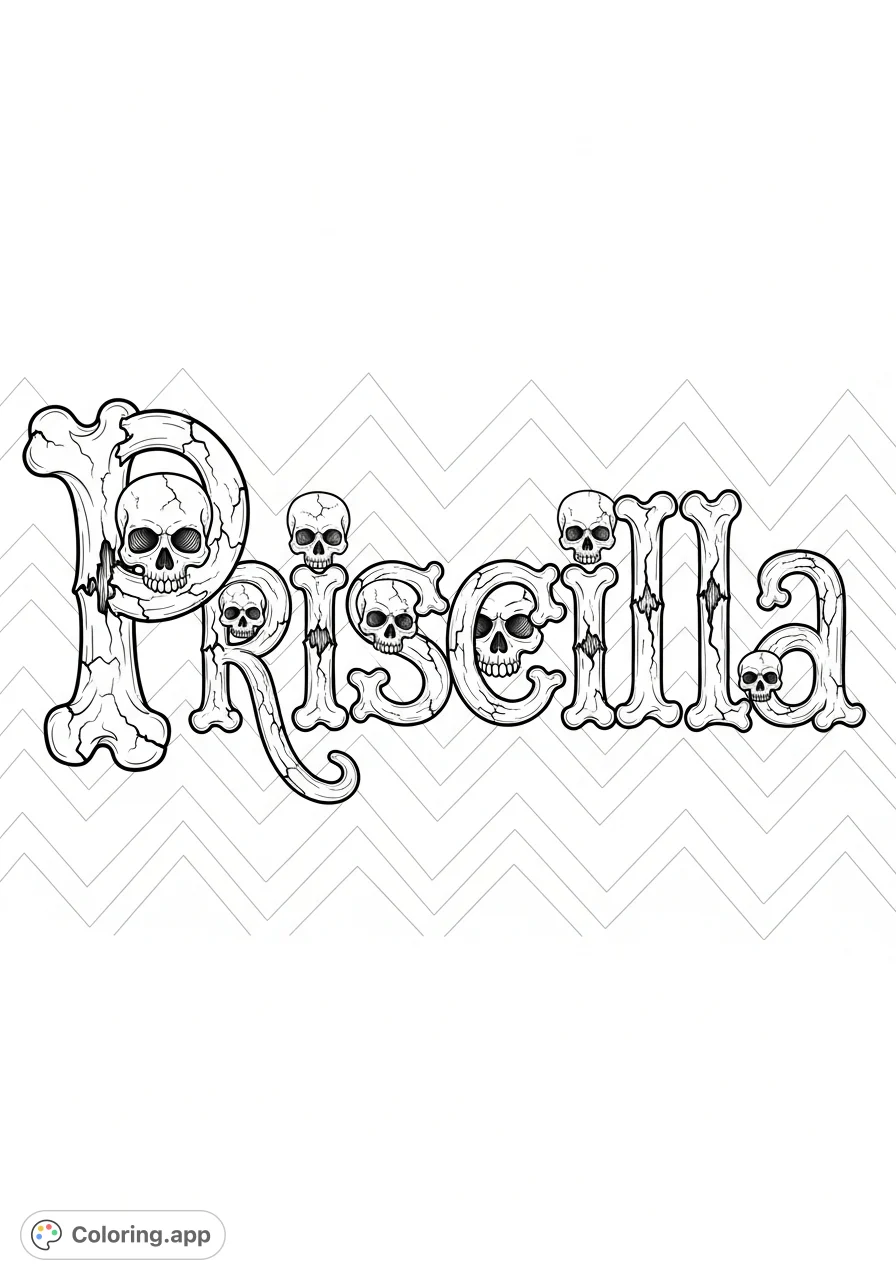 A unique "Priscilla" coloring page with each letter creatively formed or adorned by skulls, featuring intricate bone textures for a striking gothic design.